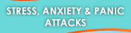 Stress, Anxiety & Panic Attacks